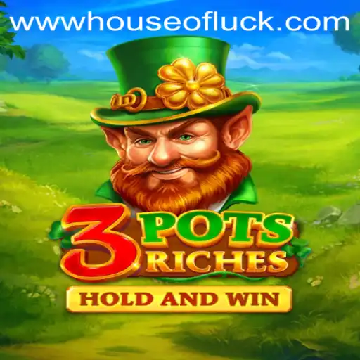 3potsRiches: Unveiling the Exciting World of Chance with HOUSEOFLUCK