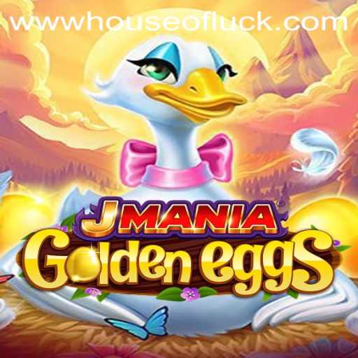 JManiaGoldenEggs: An Exciting Adventure into the HOUSEOFLUCK