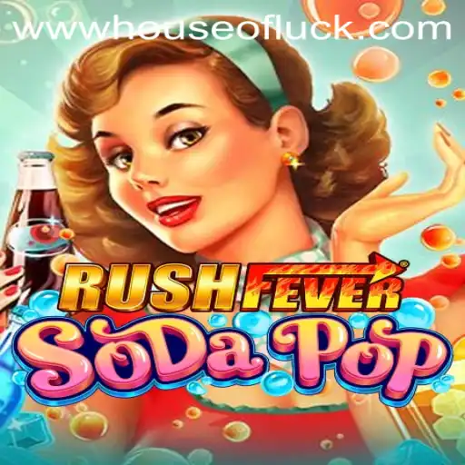 Dive into the Adventure of RushFeverSodaPop and Unravel the Secrets of HOUSEOFLUCK